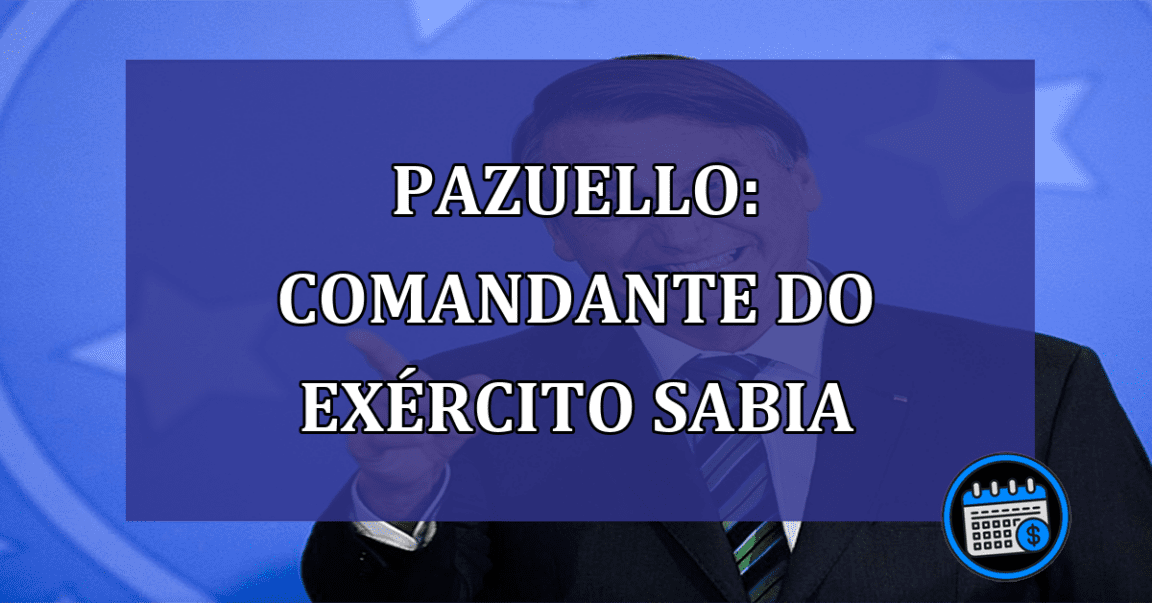 Pazuello: comandante do exercito sabia