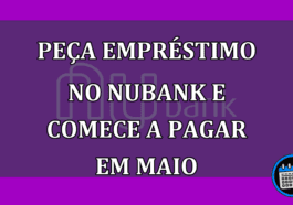 Peça Empréstimo No Nubank E Comece A Pagar Em Maio.