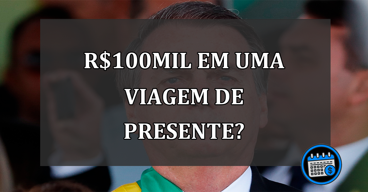 R$100mil em uma viagem de presente?
