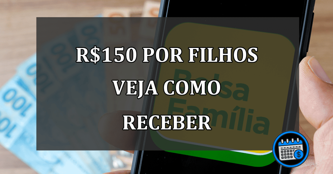 R$150 por filhos veja como receber