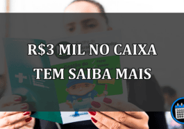 R$3 mil no caixa tem saiba mais