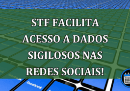 STF facilita acesso a dados sigilosos nas redes sociais!