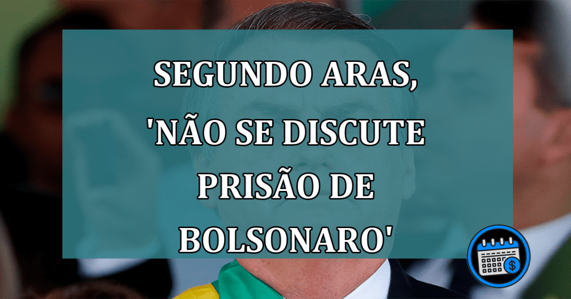 Segundo Aras, 'Não se discute prisão de Bolsonaro'