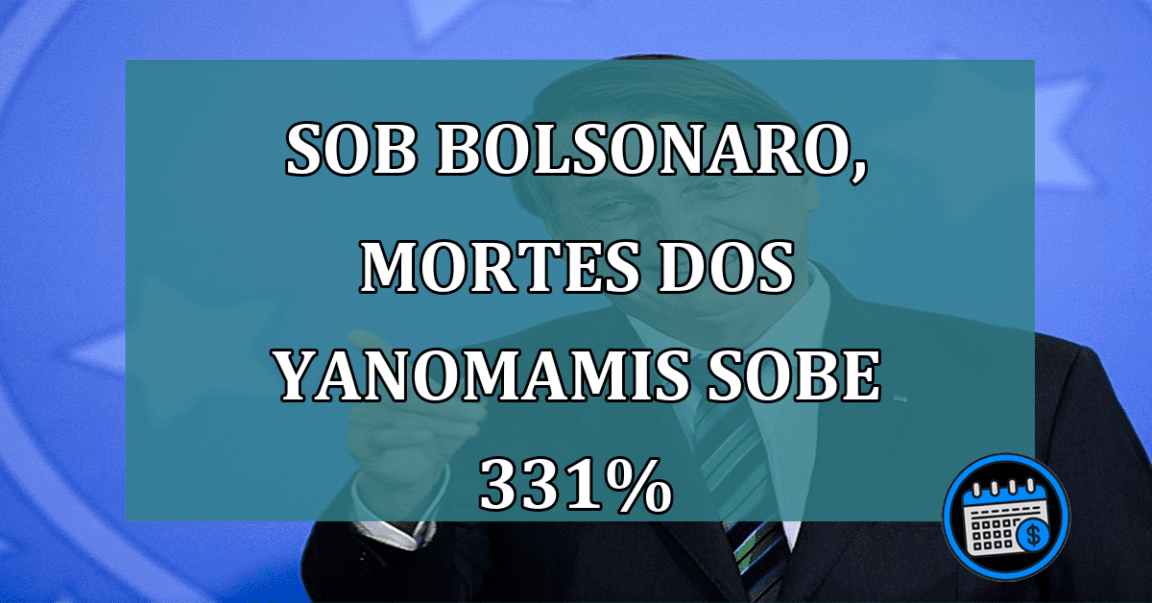 Sob Bolsonaro, mortes dos Yanomamis sobe 331%