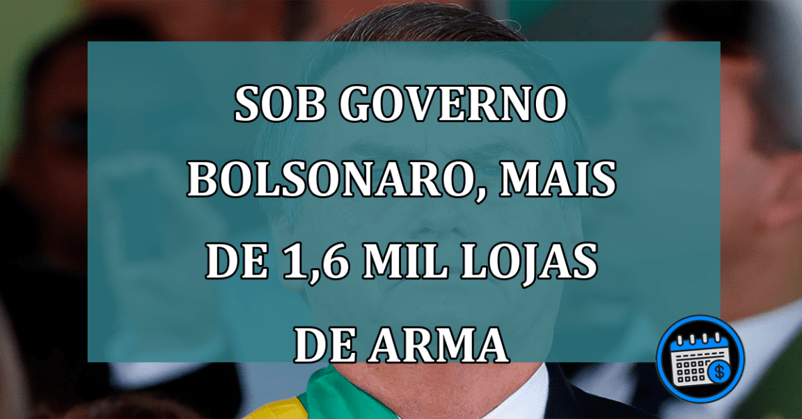 Sob governo Bolsonaro, mais de 1,6 mil lojas de arma