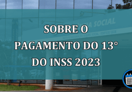 Sobre o pagamento do 13° do INSS 2023