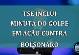 TSE inclui Minuta do Golpe em acao contra Bolsonaro