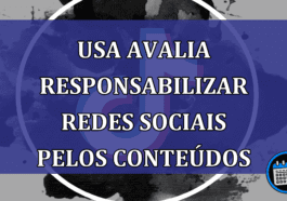 Estados Unidos avalia responsabilizar redes sociais pelos conteúdos!