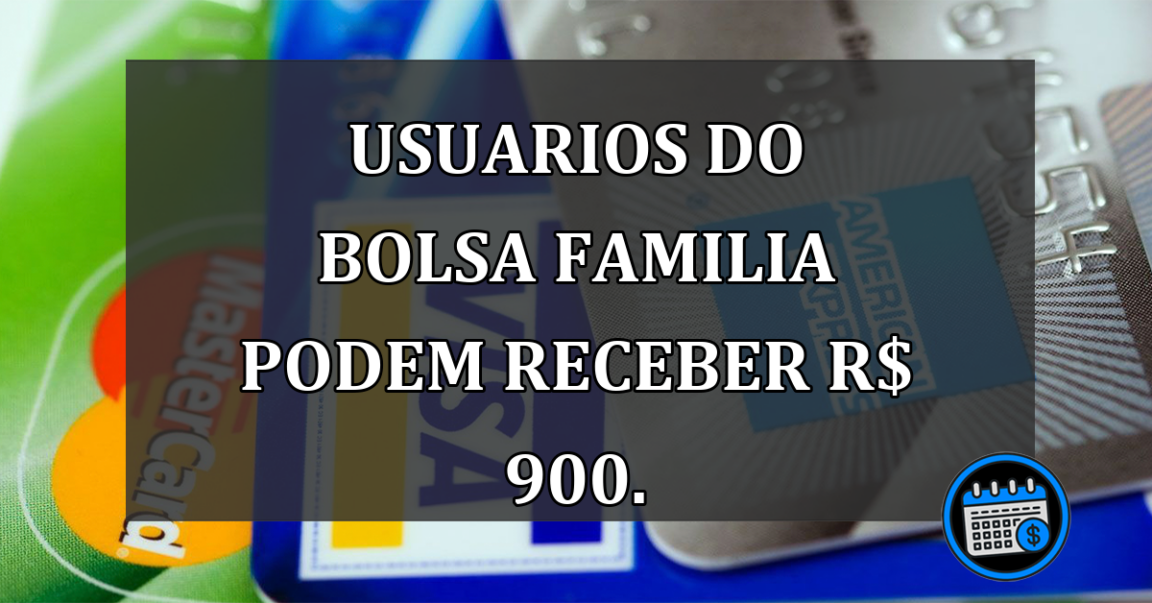 Usuarios-do-bolsa-familia-podem-receber-R-900