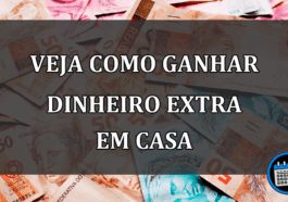 VEJA COMO GANHAR DINHEIRO EXTRA EM CASA