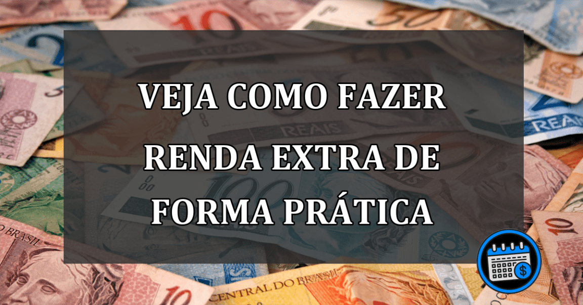 Veja Como Fazer Renda Extra De Forma Prática.