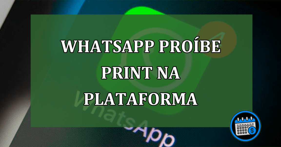 Whatsapp proibe print na plataforma