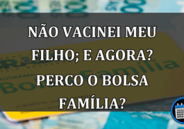 Meu filho ainda não foi vacinado: serei excluído do Bolsa Família?