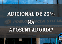 Aposentado do INSS pode ter adicional de 25% no benefício?