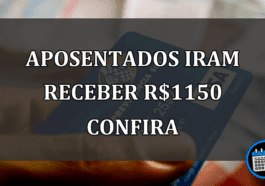 aposentados iram receber R$1150 confira