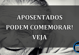 aposentados podem comemorar! veja