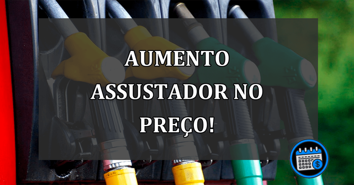 aumento assustador no preço