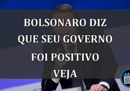 bolsonaro diz que seu governo foi positivo veja