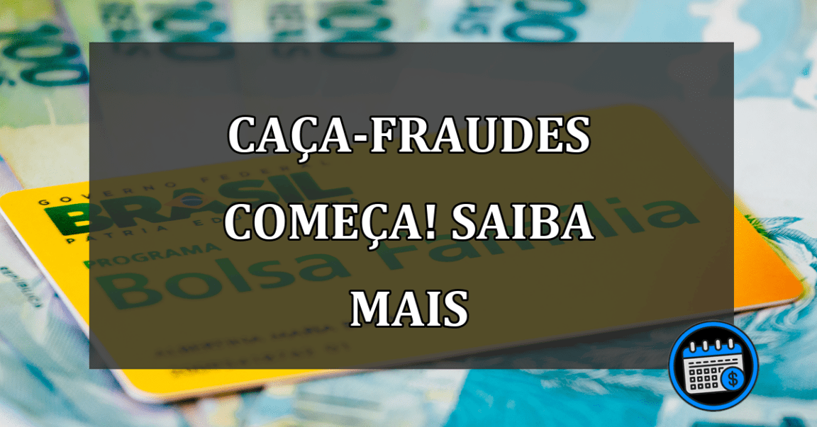 caça-fraudes começa!saiba mais