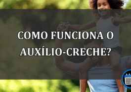 como funciona o auxílio-creche?