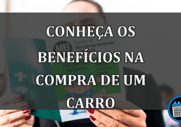 conheça os benefícios na compra de um carro