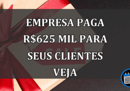 empresa paga R$625 mil para seus clientes veja