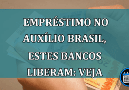 Consignado no Auxílio Brasil, mais bancos autorizados. Veja!