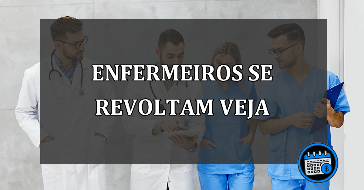 enfermeiros se revoltam veja