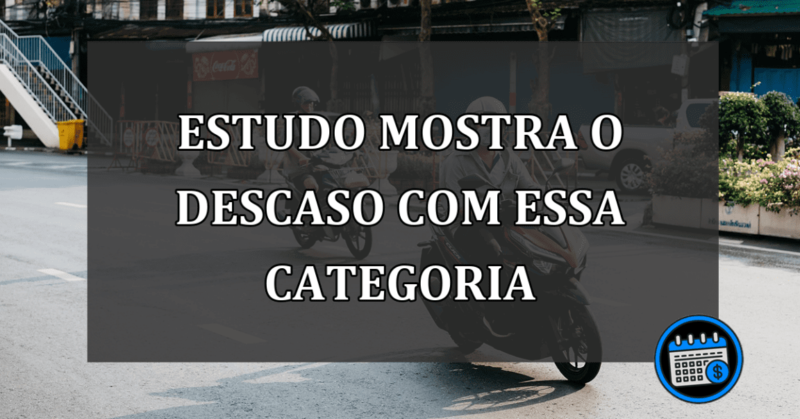 estudo mostra o descaso com essa categoria