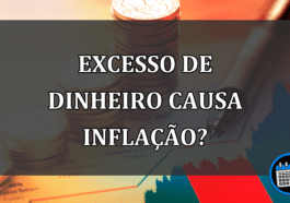 excesso de dinheiro causa inflação?