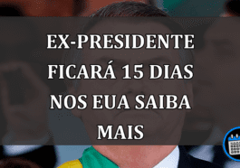 ex-presidente ficará 15 dias nos eua saiba mais