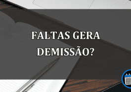 faltas gera demissão?