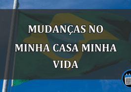 mudanças no minha casa minha vida