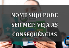 nome sujo pode ser MEI? VEJA AS CONSEQUêNCIAS