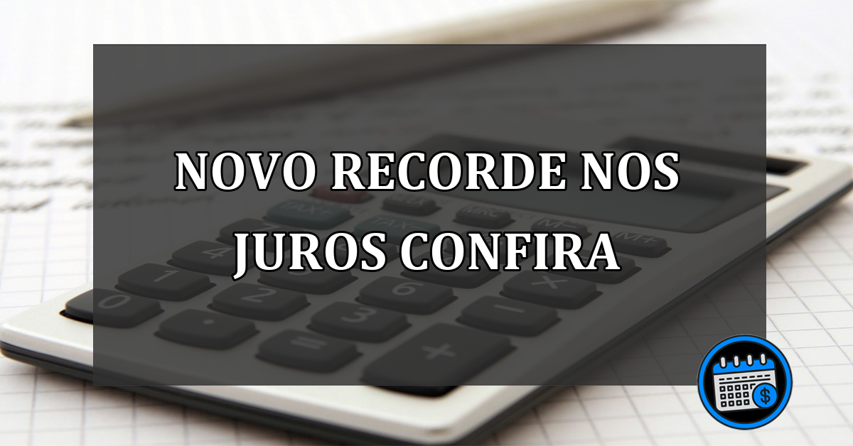 novo recorde nos juros confira