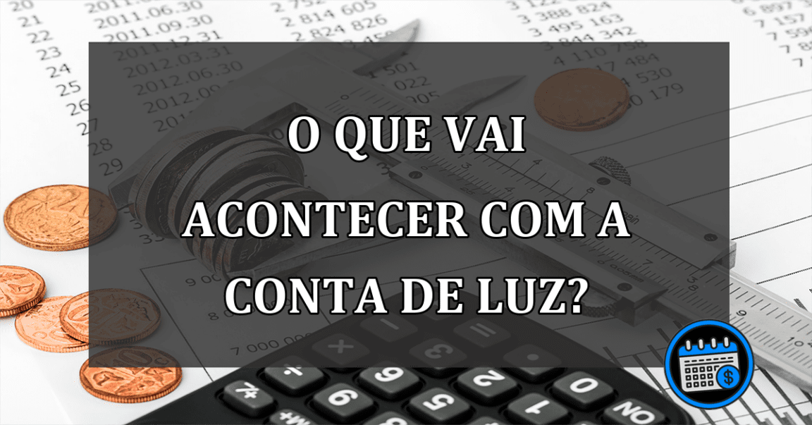 o que vai acontecer com a conta de luz?