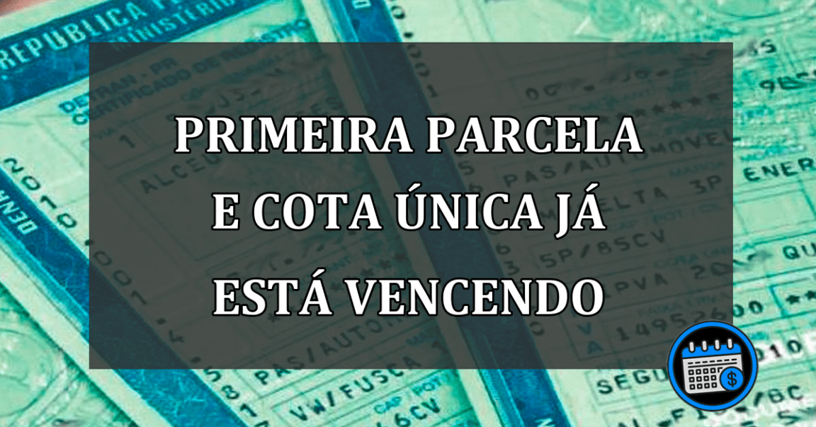 primeira parcela e cota única já está vencendo