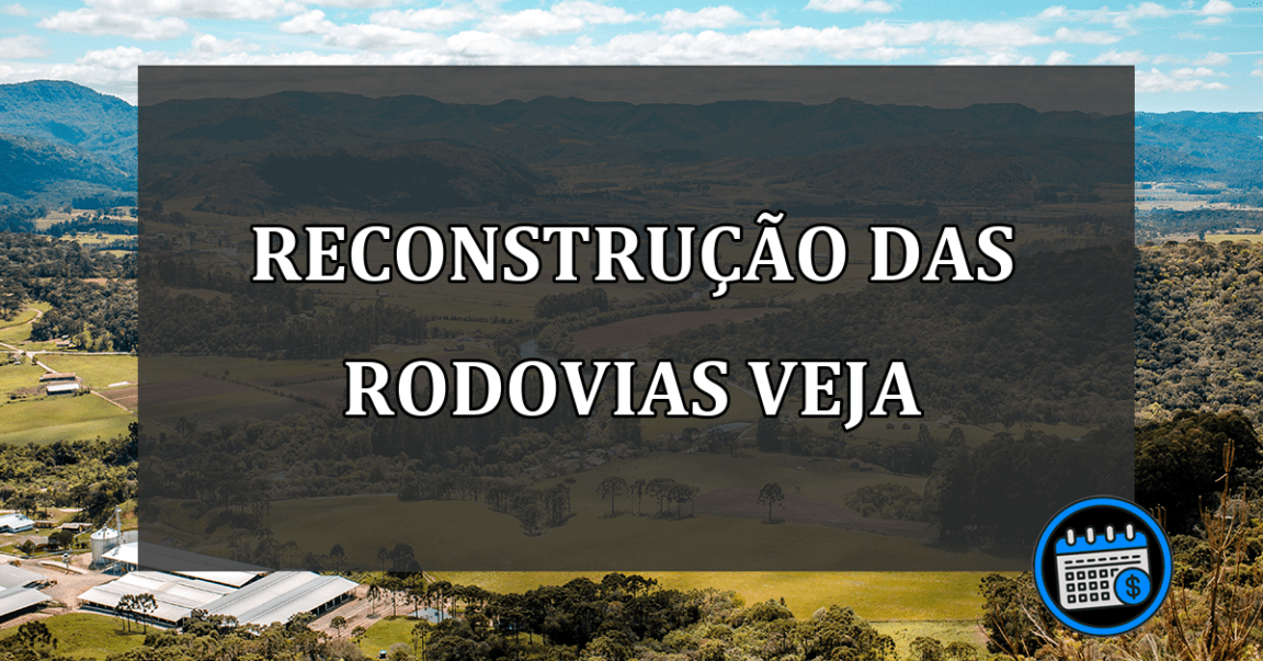 reconstrução das rodovias veja