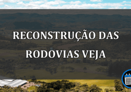 reconstrução das rodovias veja