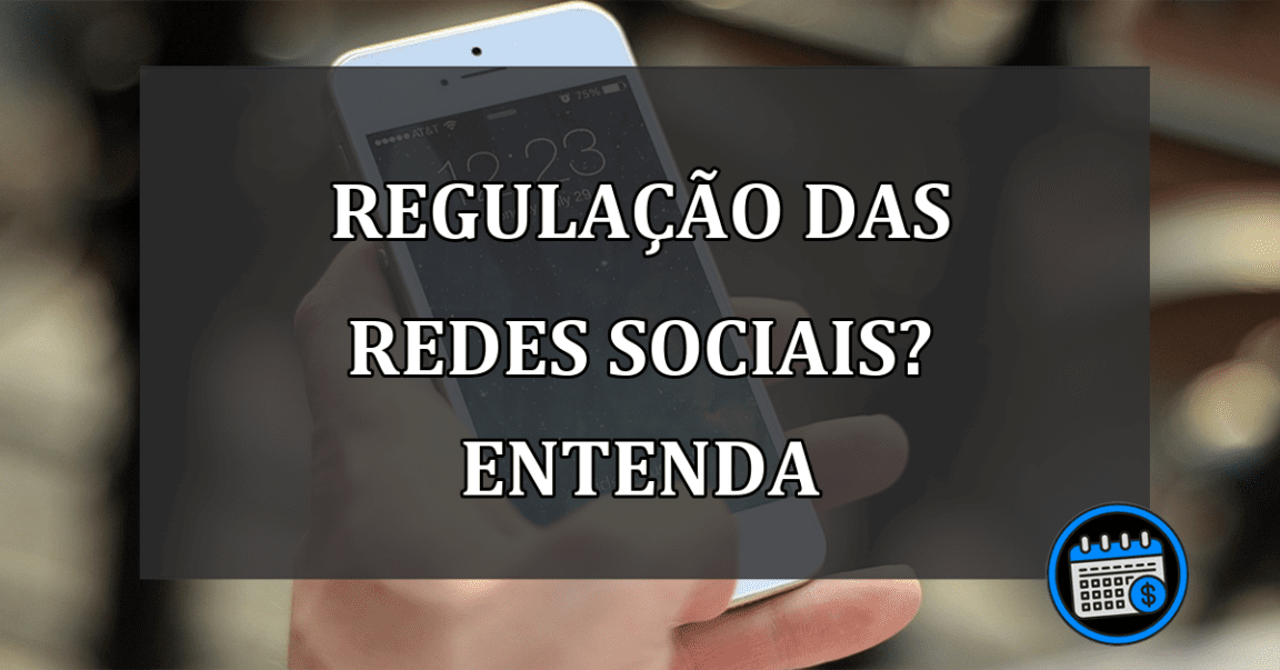 regulação das redes sociais? entenda