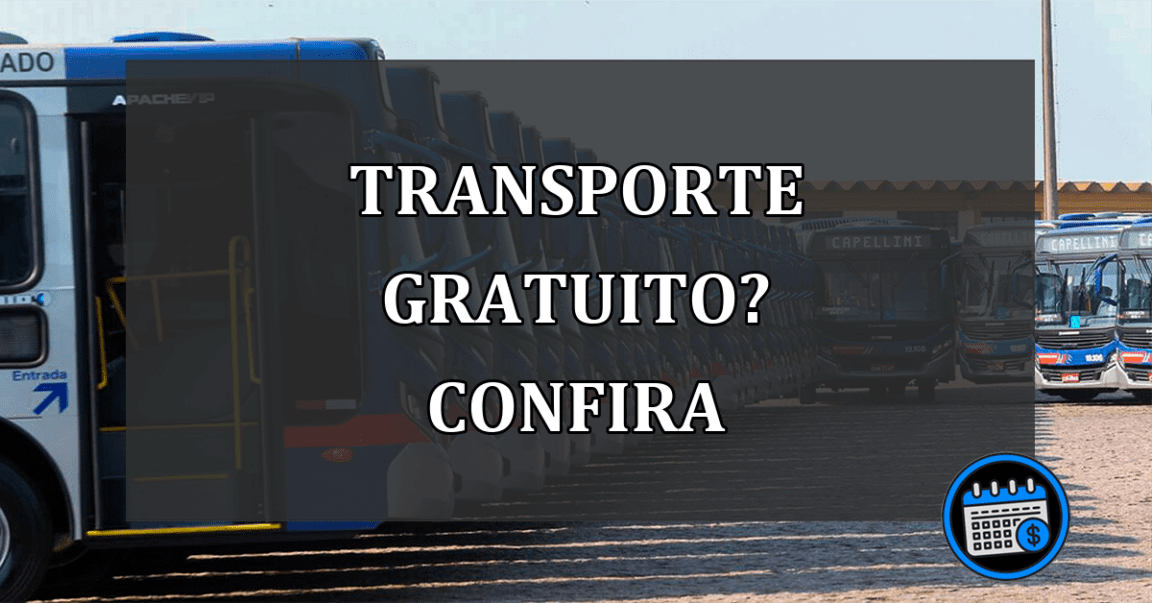 transporte gratuito?confira