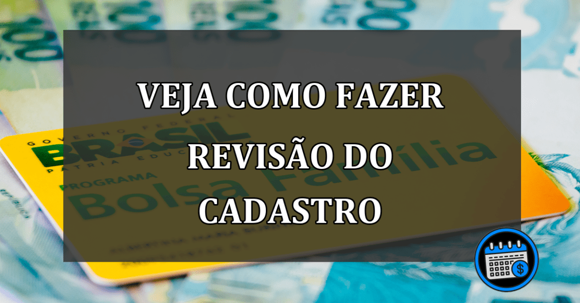 veja como fazer revisão do cadastro