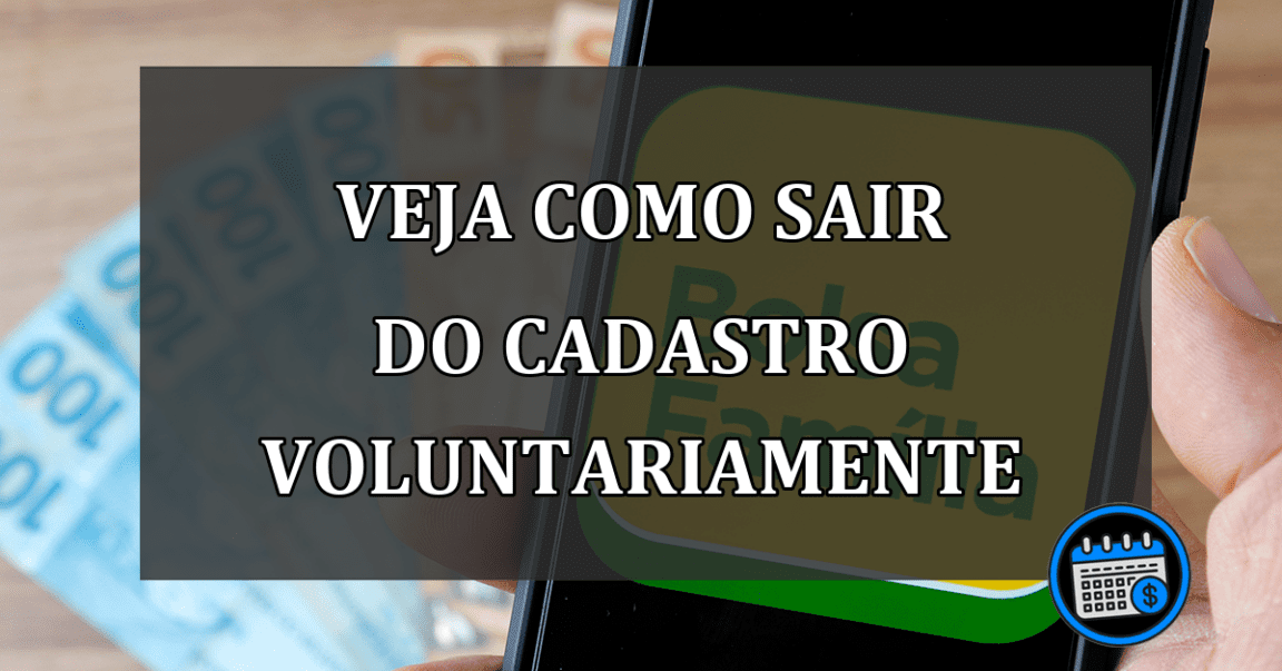 veja como sair do cadastro voluntariamente