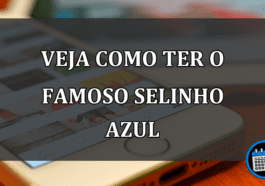 veja como ter o famoso selinho azul