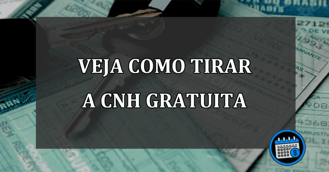 veja como tirar a cnh gratuita