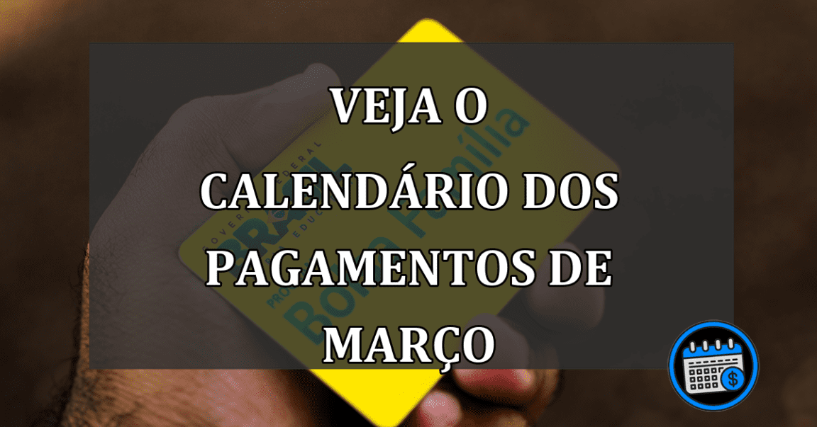 veja o calendário dos pagamentos de março