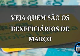 veja quem são os beneficiários de março