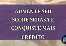 Aumente seu Score Serasa e Conquiste Mais Crédito