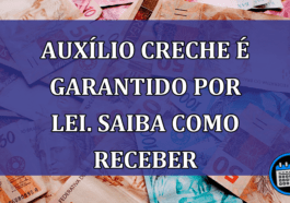 Auxilio Creche e garantido por lei. Saiba como receber