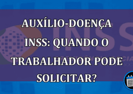 Como solicitar auxílio-doença no INSS?